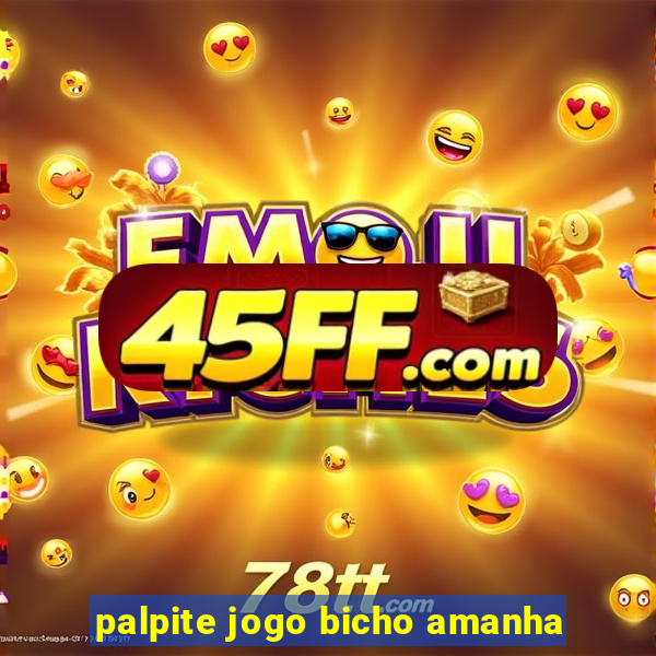 palpite jogo bicho amanha